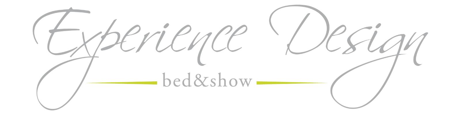 Experience Design bed&show